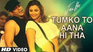 Tumko To Aana Hi Tha" Full Video Song "Jai Ho" | Salman Khan, Daisy Shah