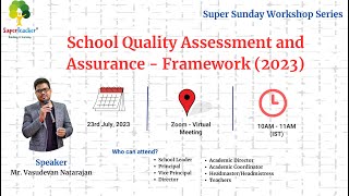 Super Sunday Workshop on School Quality Assessment and Assurance - Framework (2023) (23rd July 2023)