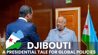 DJIBOUTI: A Presidential Tale for Global Policies | African Scribe