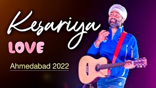 kesariya love version | Arijit Singh Live at Ahmedabad 2022 | Soulful Voice Ever | Full HD