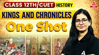 CUET 2024 History | Kings and Chronicles Class 12 One Shot | By Anita Ma'am