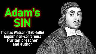 Adam's Sin (from A Body of Practical Divinity) - Puritan Thomas Watson