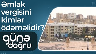 Bələdiyyə sakinlərə vergi bildirişi göndərdi: Əmlak vergisini kimlər ödəməlidir? – Günə Doğru