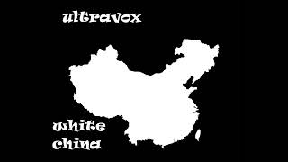 Ultravox White China 2024 - 23 20min mix