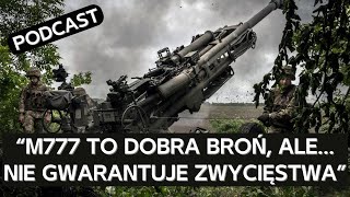 Rosyjski ekspert uparcie szuka minusów haubicy M777, zaniżając jej zasługi w służbie SZU [PODCAST]