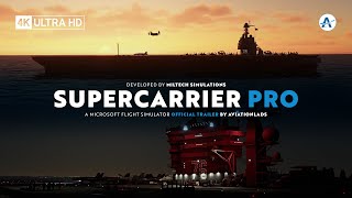 Miltech Simulations | Supercarrier Pro | Microsoft Flight Simulator [Official Trailer]