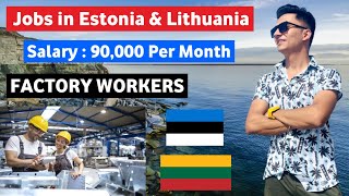 🇪🇪 JOBS IN ESTONIA | JOBS IN LITHUANIA 🇱🇹 | SALARY RS. 90,000 | EUROPE WORK PERMIT 2023 | SCHENGEN