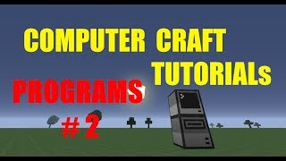 ComputerCraft Tutorial Series: Part 02 - Opening, Editing, and Saving a Program