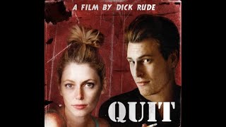 "Quit" A Tribeca Film by Dick Rude