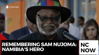 Remembering Sam Nujoma: Namibia's Independence Hero