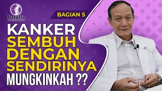 Prof Darto - Dapatkah Kanker Sembuh Dengan Sendirinya ? - Kata Dokter Eps. 5