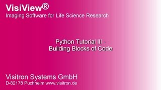 VisiView Python Tutorial III - Building Blocks of Code