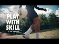 #PlayWithSkill | Phantom GT | Nike Football