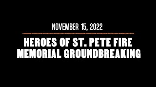 Fire Memorial Groundbreaking: Event Recap | St. Pete, FL