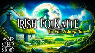 7 Enchanting Irish Folktales to Fall Asleep To Tonight! | Relaxing Bedtime Stories