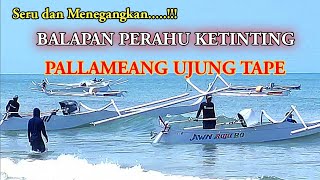 Lomba Balap Perahu Tercepat Di Pantai Wisata Pallameang Ujung Tape Kab. Pinrang Sulawesi Selatan