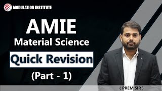 AMIE Quick Revision Part-1 for Material Science By Prem Sir |  Modulation Institute | 9015781999