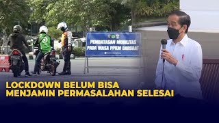 Jokowi Sebut Lockdown Belum Menjamin Selesaikan Masalah