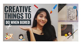 CREATIVE THINGS TO DO WHEN BORED