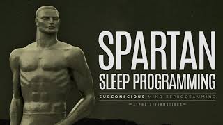 Spartan Sleep Programming - Reprogram the Subconscious - Theta Binaural Beat - Alpha Affirmations