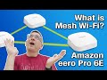 What is Mesh Wi-Fi? Amazon eero Pro 6E Review