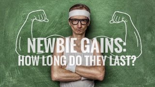 NEWBIE GAINS: How Long Do They Last?