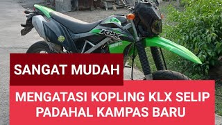 MENGATASI KOPLING KLX SELIP,PADAHAL KAMPAS BARU