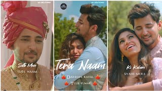 Tera Naam fullscreen whatsapp status | Darshan Raval And Tulsi Kumar | Tera Naam Status | Romantic