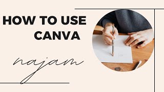 How To Use Canva For BEGINNERS! (Canva Tutorial 2020) #najamtech