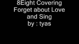 Covering - 8Eight (Forget about Love and Sing)