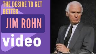 THE DESIRE TO GET BETTER (Jim Rohn) motivatin speech video