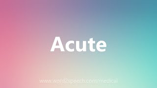 Acute - Medical Definition