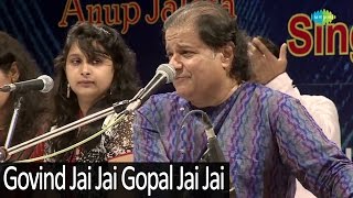 Govind Jai Jai Gopal Jai Jai - Bhajan Samrat Anup Jalota - Devotional Song - Live Concert