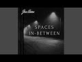 Spaces in-Between