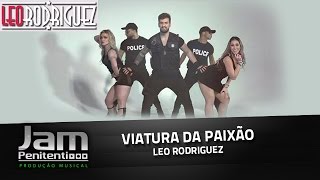 Viatura da Paixão - Leo Rodriguez | Clipe Oficial