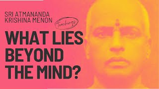 What Is Your True Nature? – Atmananda Krishna Menon