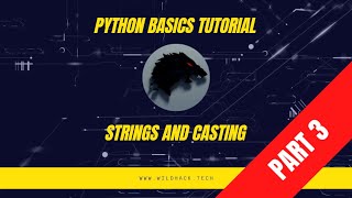 Basic Python Tutorial. Part Three. Strings and Casting Primitive Data Types.