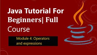 Module 4: Arithmetic Operators in Java | Java tutorials for beginners