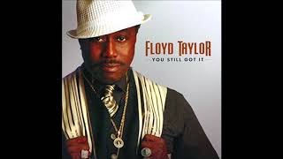 Floyd Taylor -  What If He Knew