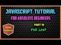 Javascript Tutorial for begineers | Part 19 | for Loop