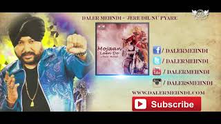 Jere Dil Nu Pyare ► Daler Mehndi | Mojaan Laen Do  | Official Music Video | DRecords