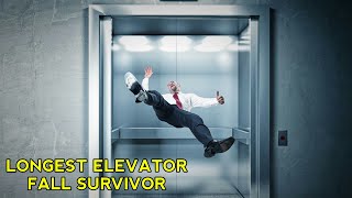 The World's Longest Elevator Fall Survivor.