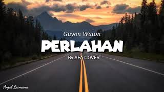 Download Lagu Guyon Waton Perlahan Akustik by AFA COVER Lirik... MP3 Gratis