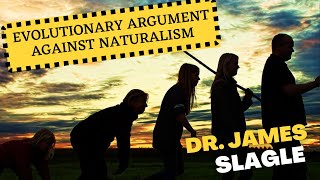 Philosopher Interview: Dr. James Slagle and the Evolutionary Argument Against Naturalism.