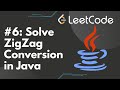 Solve Zigzag Conversion in Java | LeetCode #6, Step-by-Step Solution