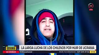 La larga lucha de los chilenos por huir de Ucrania | 24 Horas TVN Chile