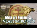 Srbija pre Nemanjića - dinastija Vlastimirovića | HistoryCast, ep. 52