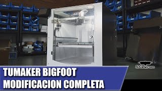 Impresora 3D Tumaker Bigfoot / Modificacion /Actualización / Puesta a punto