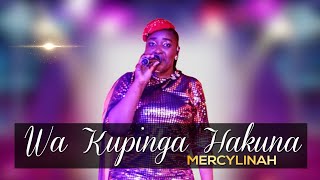 MERCYLINAH - WA KUPINGA HAKUNA Live (Official Video) Skiza Code - 6980017