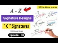 ✅ A to Z Signature Style | Signature Style Of My Name | C Signature ideas | C Signature | Episode 03